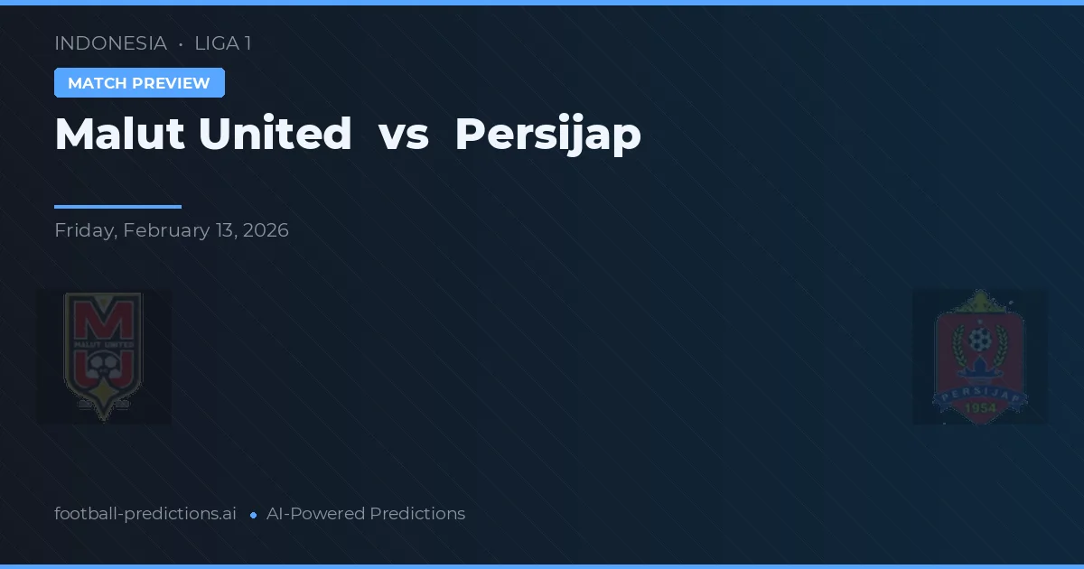 Malut United vs Persijap — matchtips och förhandstitt