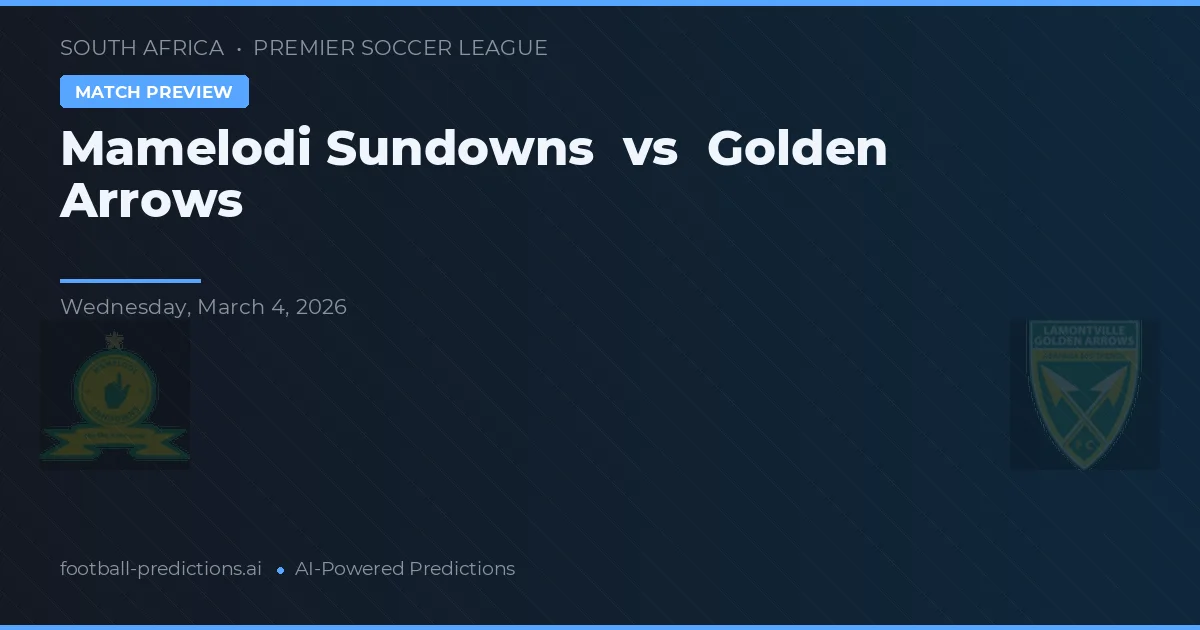 Mamelodi Sundowns vs Golden Arrows — matchtips och förhandstitt