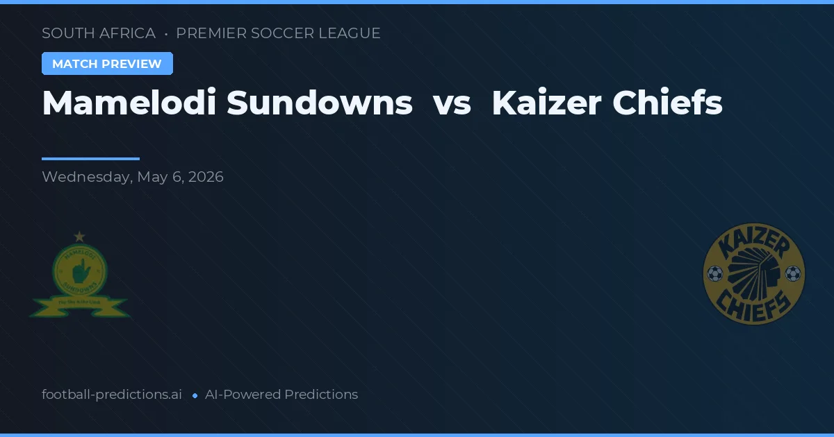 Mamelodi Sundowns vs Kaizer Chiefs preview