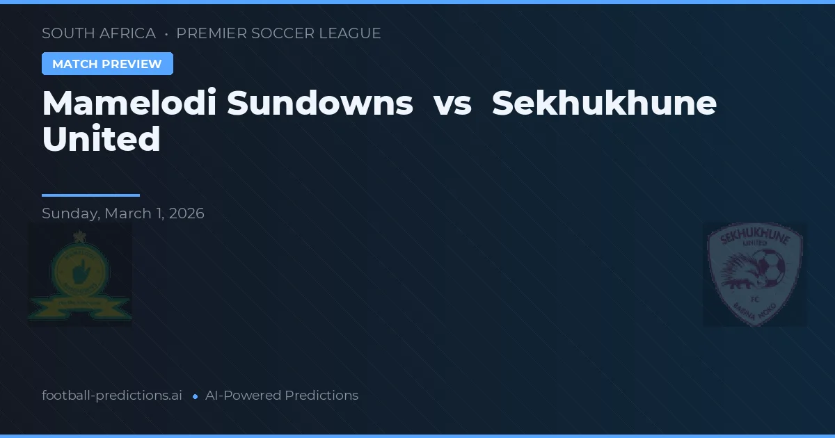 Mamelodi Sundowns vs Sekhukhune United — matchtips och förhandstitt