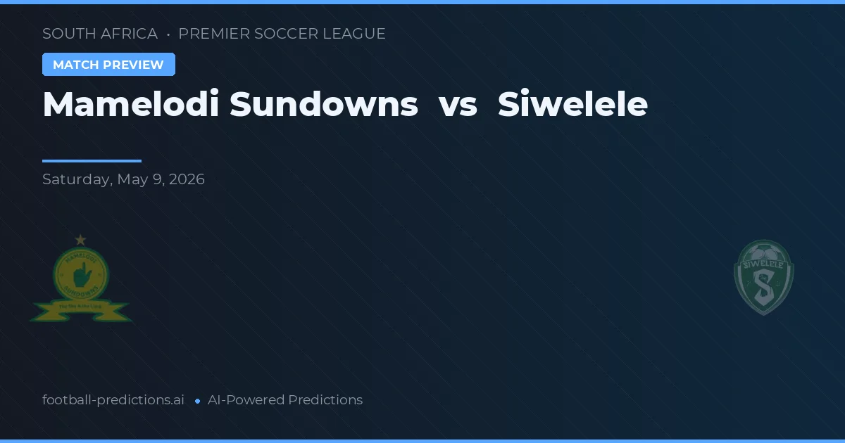 Mamelodi Sundowns vs Siwelele — matchtips och förhandstitt