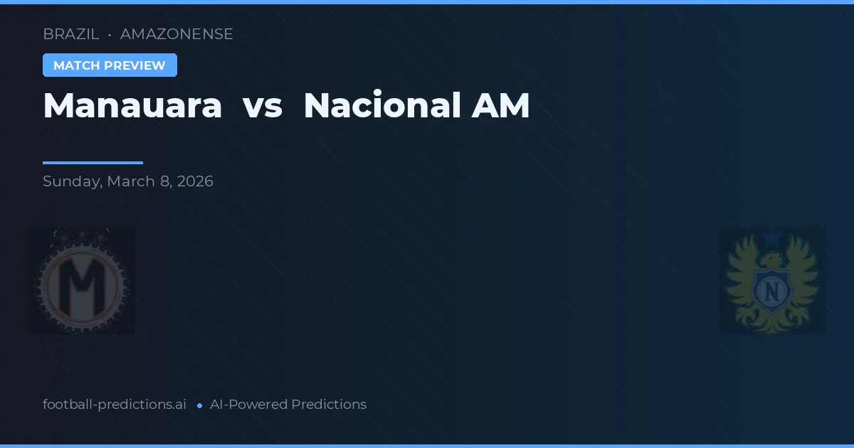 Manauara vs Nacional AM — matchtips och förhandstitt