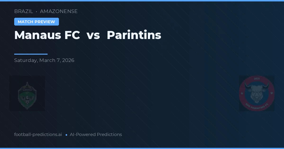 Manaus FC vs Parintins — matchtips och förhandstitt