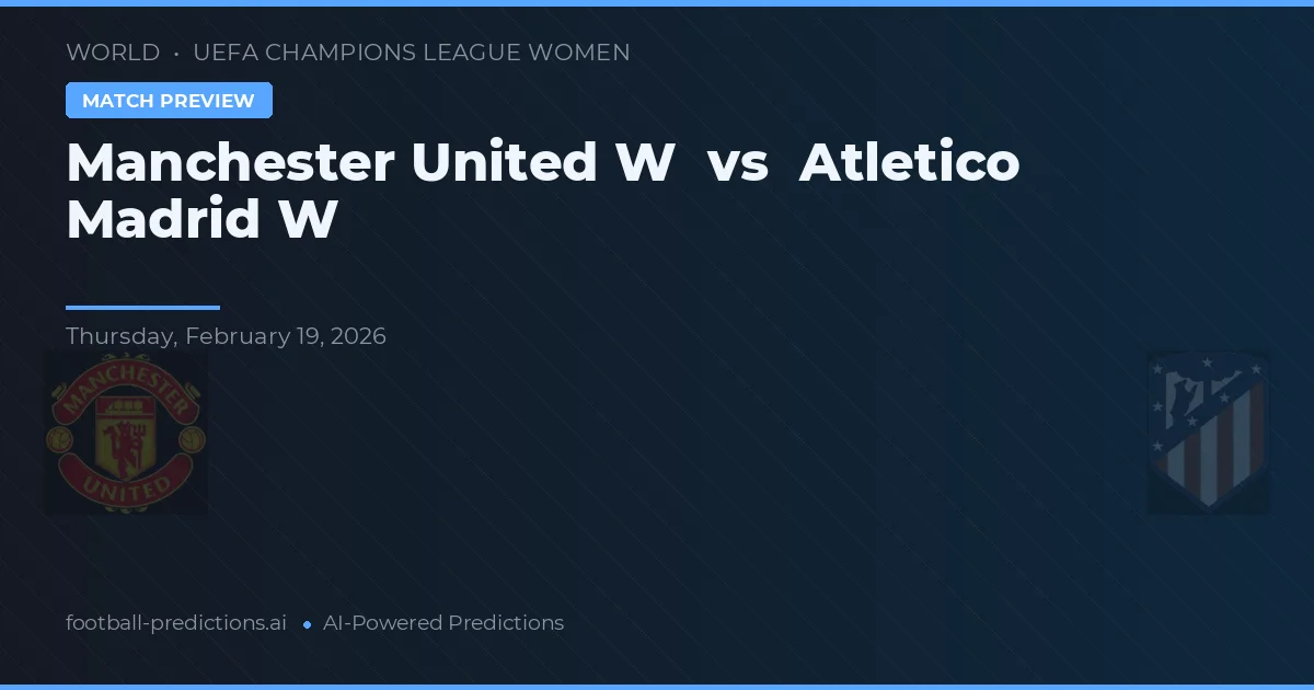 Manchester United Dam vs Atlético Madrid W — matchtips och förhandstitt
