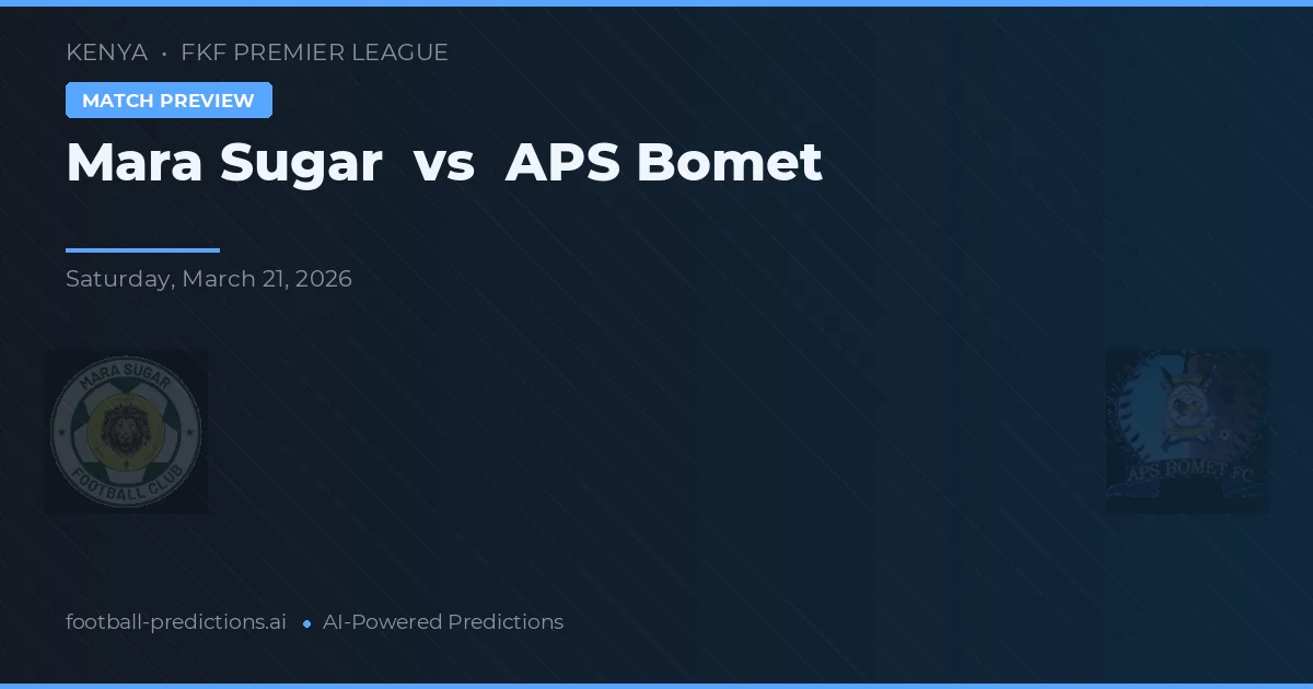 Mara Sugar vs APS Bomet — matchtips och förhandstitt