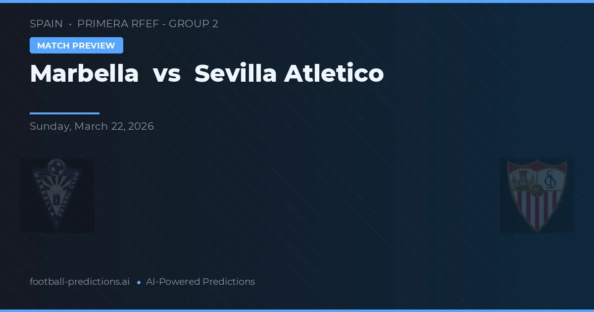 Marbella vs Sevilla Atlético — matchtips och förhandstitt