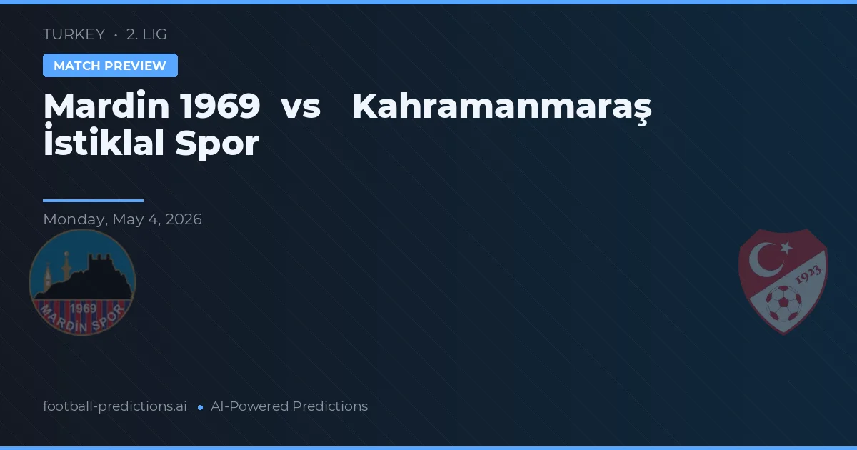 Mardin 1969 vs Kahramanmaraş İstiklal Spor — matchtips och förhandstitt