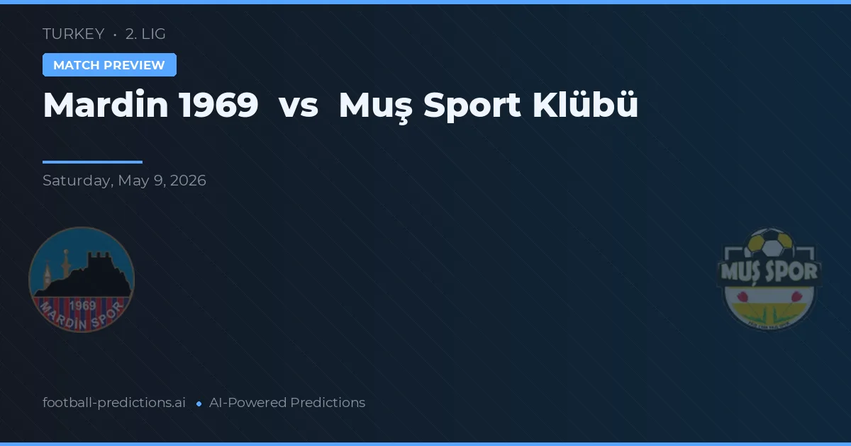 Mardin 1969 vs Muş Sport Klübü — matchtips och förhandstitt