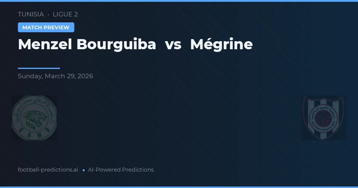 Menzel Bourguiba vs Mégrine — matchtips och förhandstitt