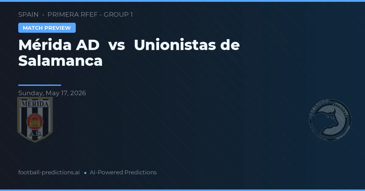 Mérida AD vs Unionistas de Salamanca — matchtips och förhandstitt
