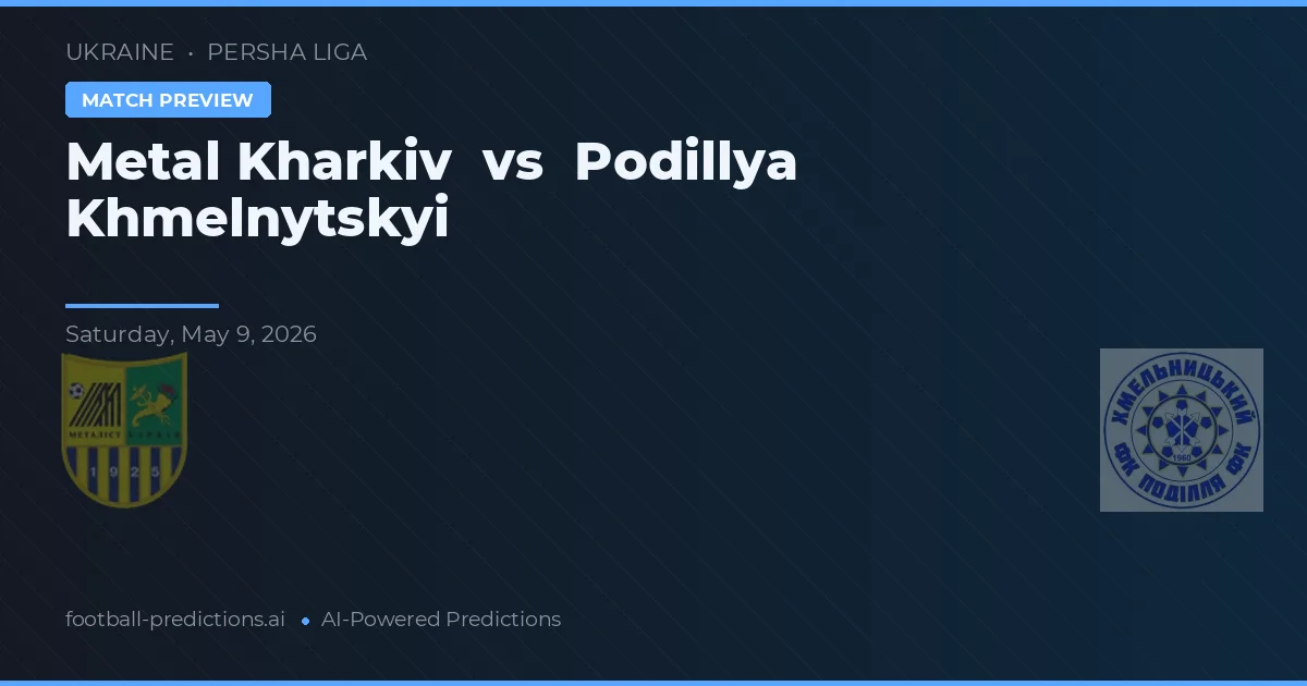 Metal Kharkiv vs Podillya Khmelnytskyi — matchtips och förhandstitt
