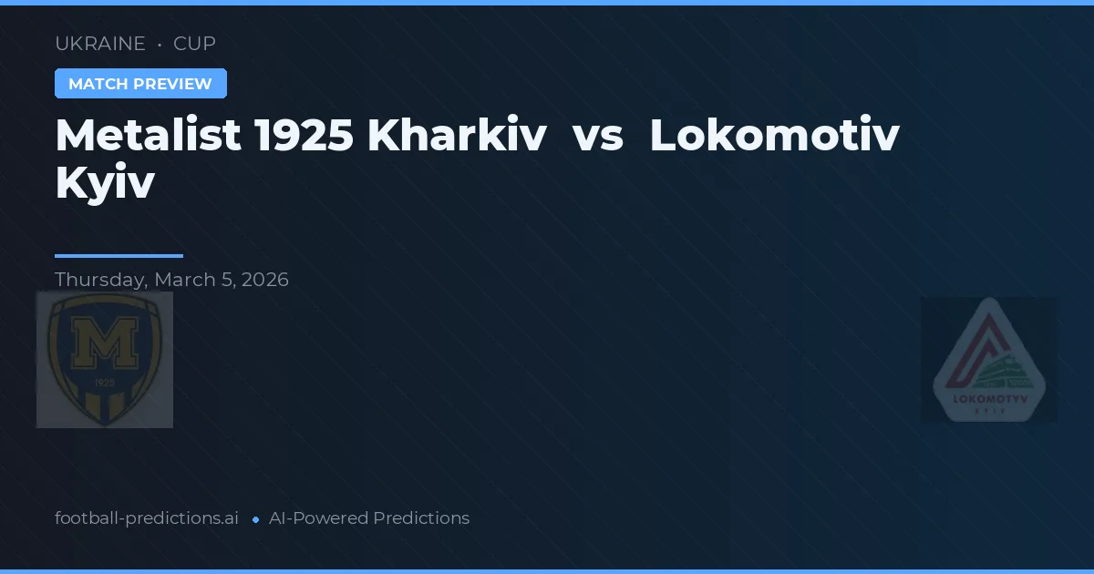 Metalist 1925 Kharkiv vs Lokomotiv Kyiv — matchtips och förhandstitt