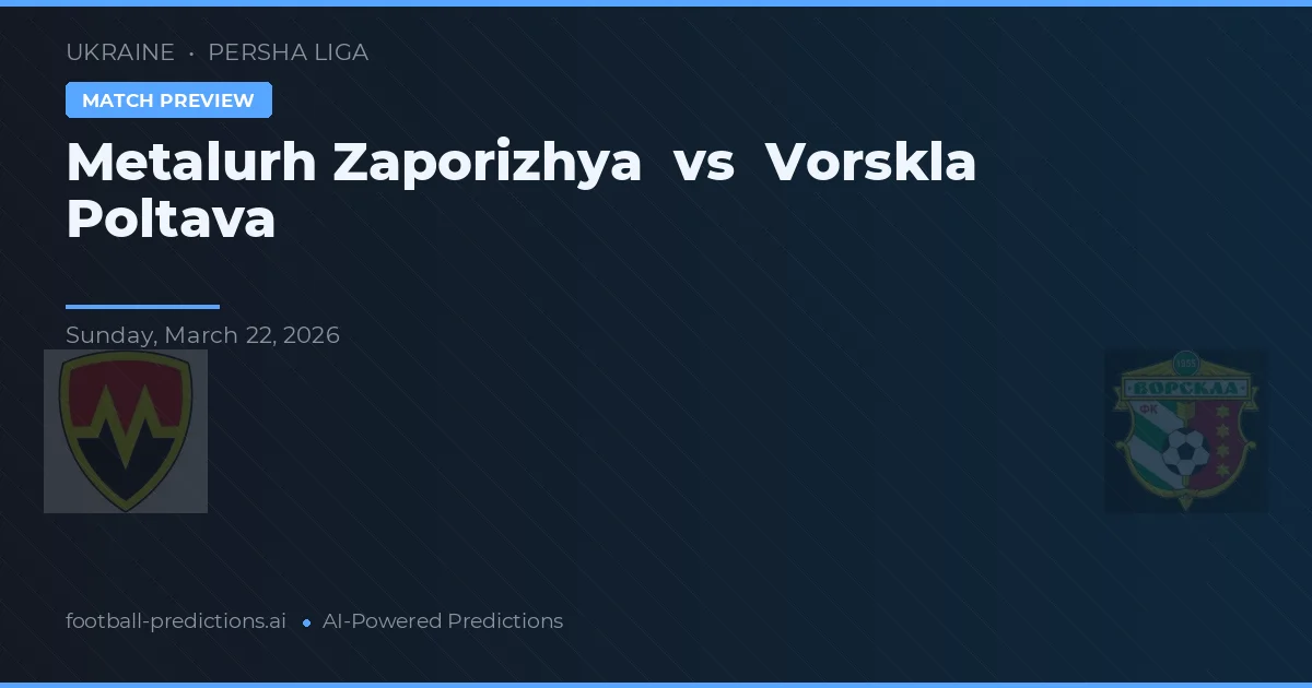 Metalurh Zaporizhya vs Vorskla Poltava — matchtips och förhandstitt
