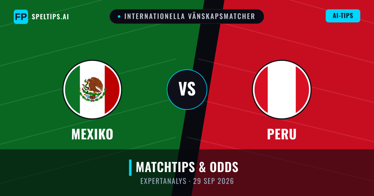Mexiko vs Peru — matchtips och förhandstitt