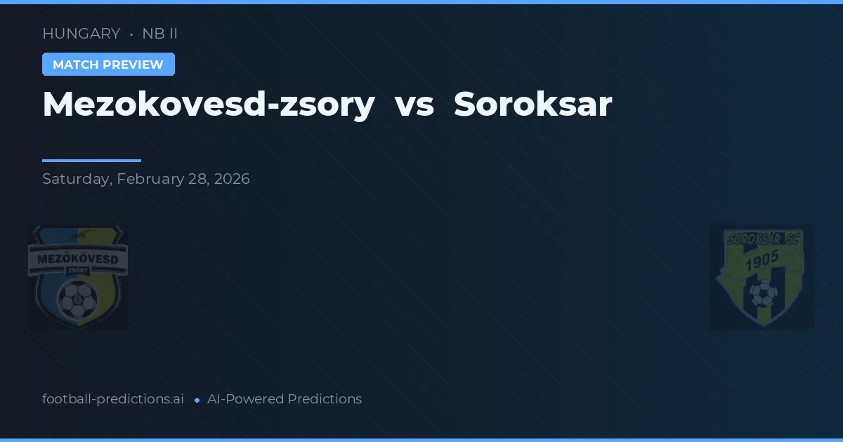 Mezokovesd-Zsóry vs Soroksár — matchtips och förhandstitt