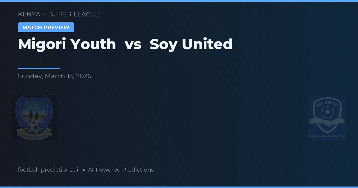 Migori Youth vs Soy United — matchtips och förhandstitt
