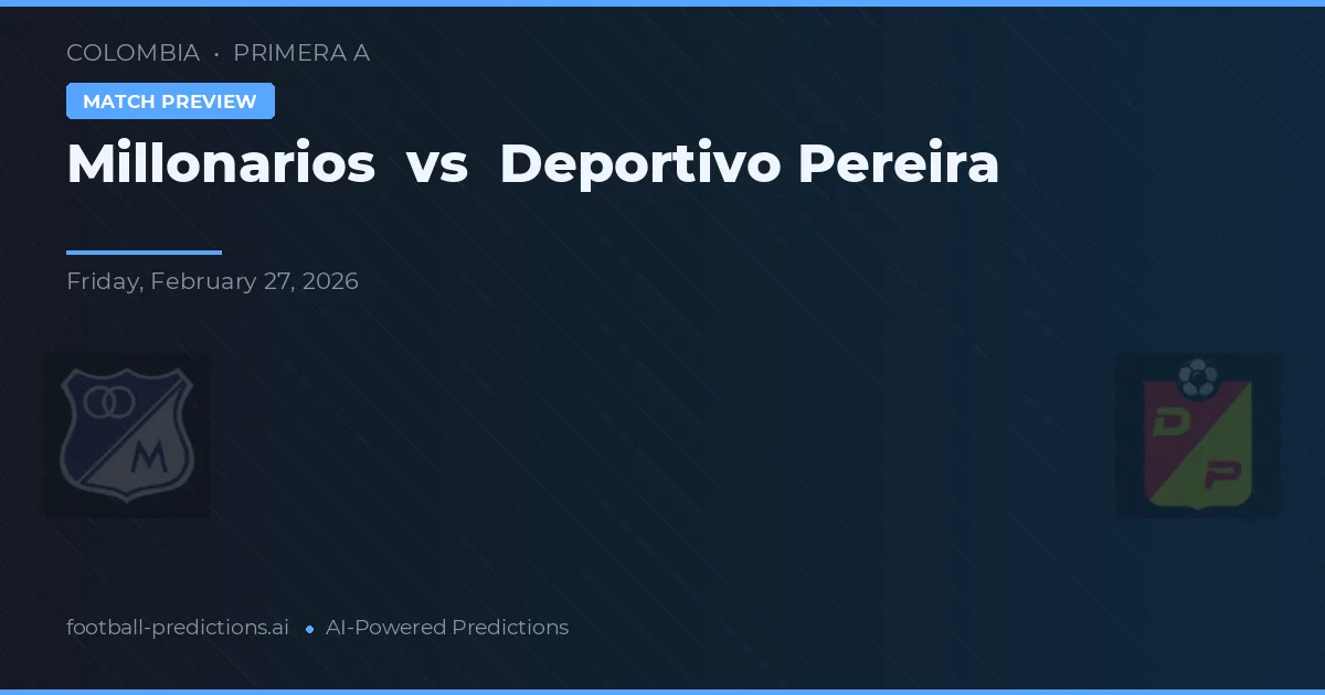 Millonarios vs Deportivo Pereira — matchtips och förhandstitt