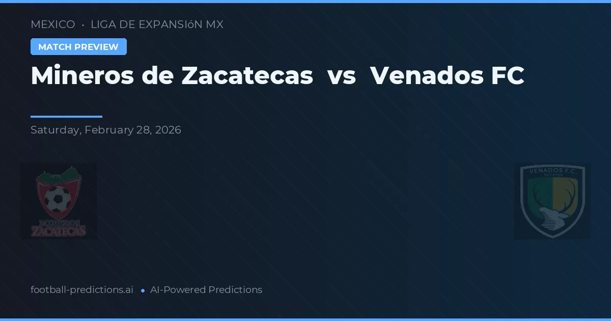 Mineros de Zacatecas vs Venados FC — matchtips och förhandstitt