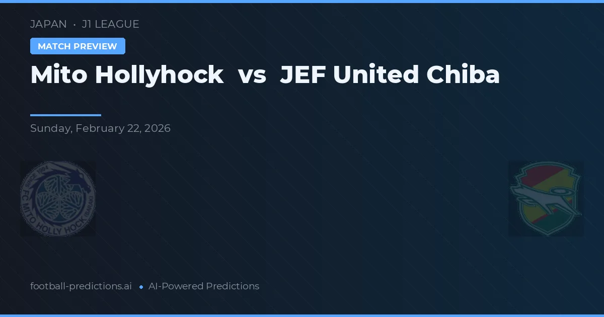 Mito HollyHock vs JEF United Ichihara Chiba — matchtips och förhandstitt