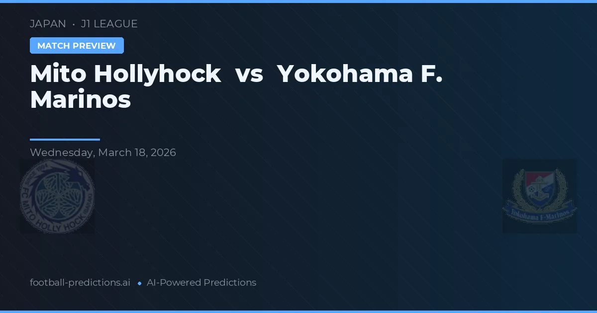 Mito HollyHock vs Yokohama F. Marinos — matchtips och förhandstitt