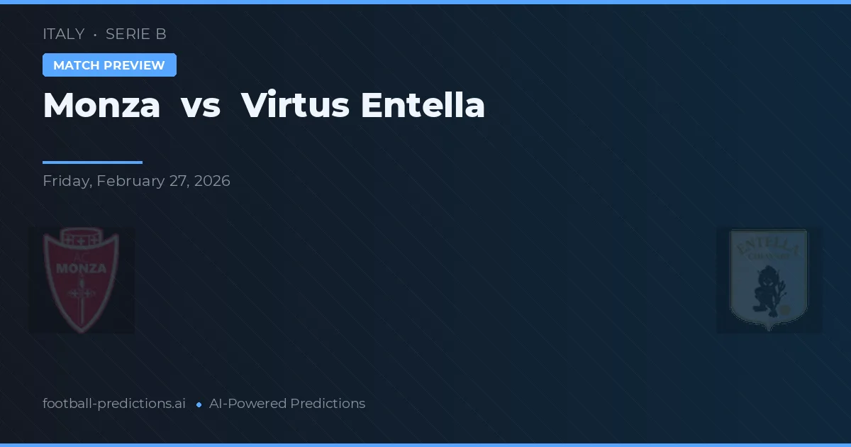 Monza vs Virtus Entella — matchtips och förhandstitt
