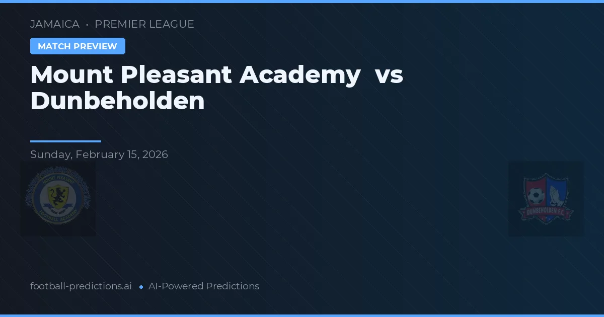 Mount Pleasant Academy vs Dunbeholden — matchtips och förhandstitt