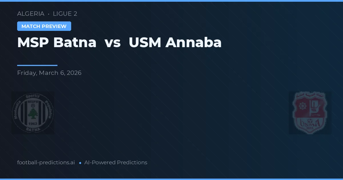 MSP Batna vs USM Annaba — matchtips och förhandstitt
