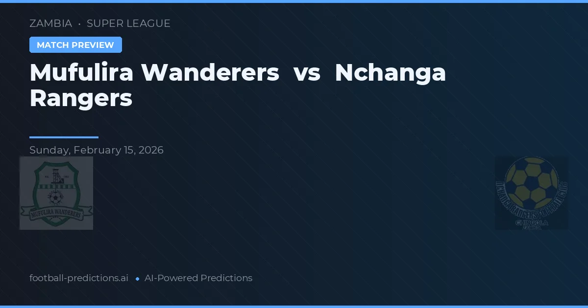 Mufulira Wanderers vs Nchanga Rangers — matchtips och förhandstitt