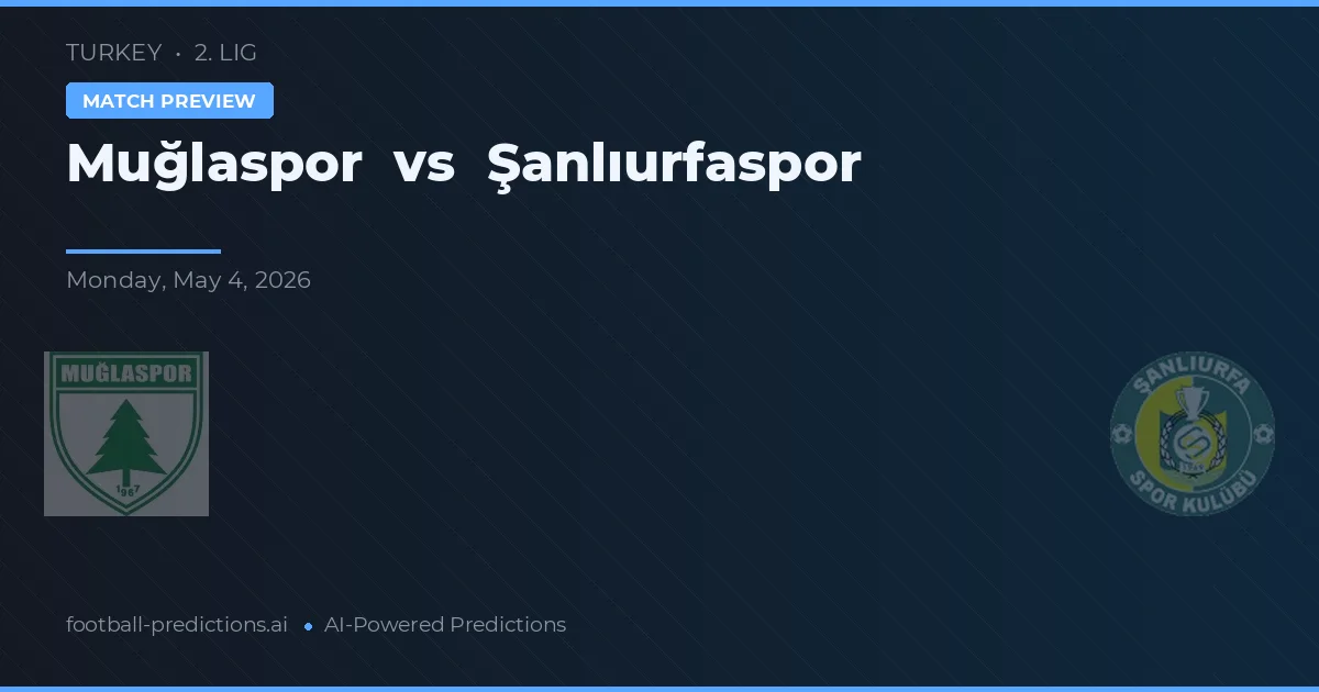 Muğlaspor vs Şanlıurfaspor — matchtips och förhandstitt