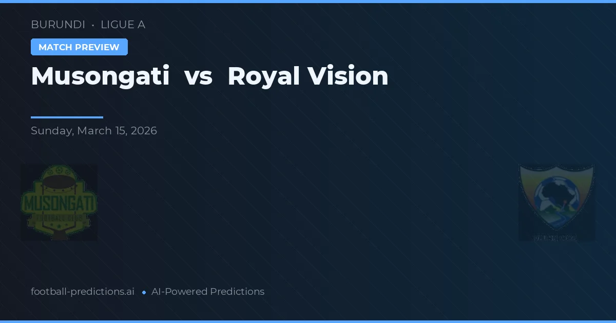 Musongati vs Royal Vision — matchtips och förhandstitt