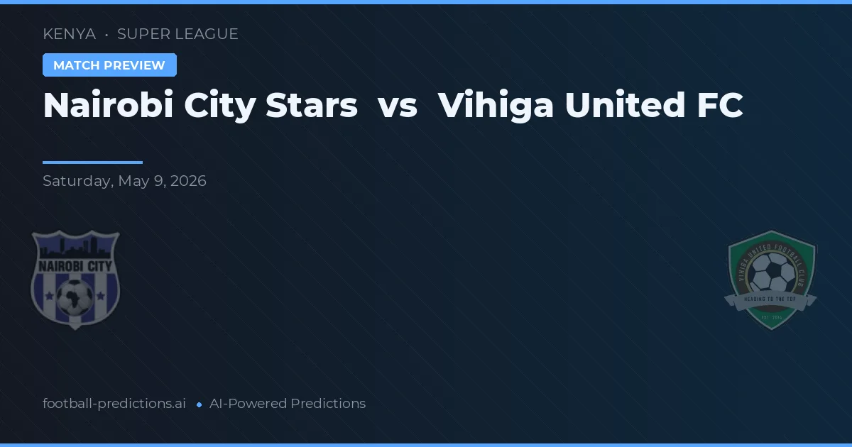 Nairobi City Stars vs Vihiga United FC — matchtips och förhandstitt