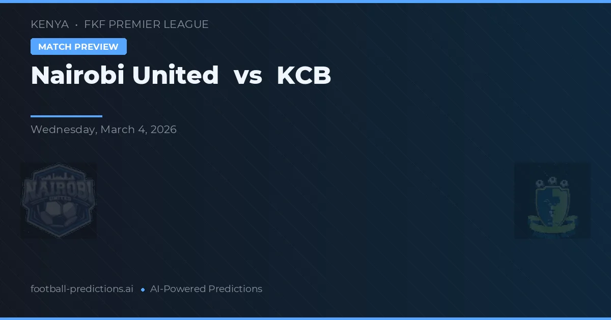 Nairobi United vs KCB — matchtips och förhandstitt
