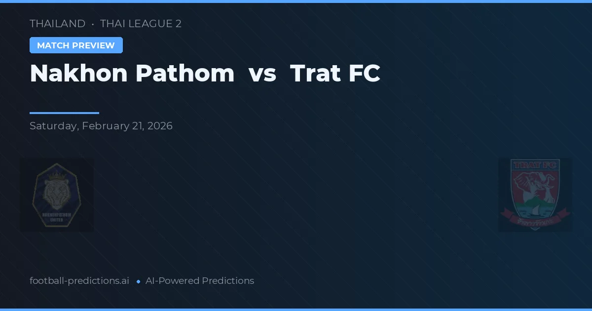 Nakhon Pathom vs Trat FC — matchtips och förhandstitt
