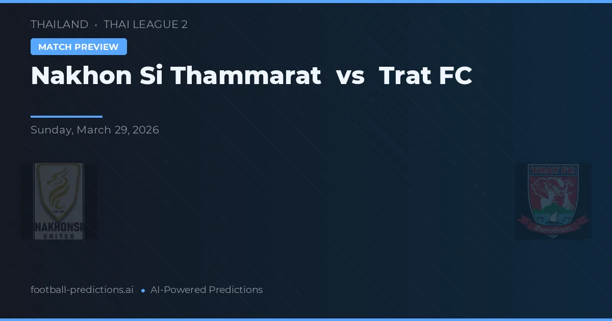 Nakhon Si Thammarat vs Trat FC — matchtips och förhandstitt