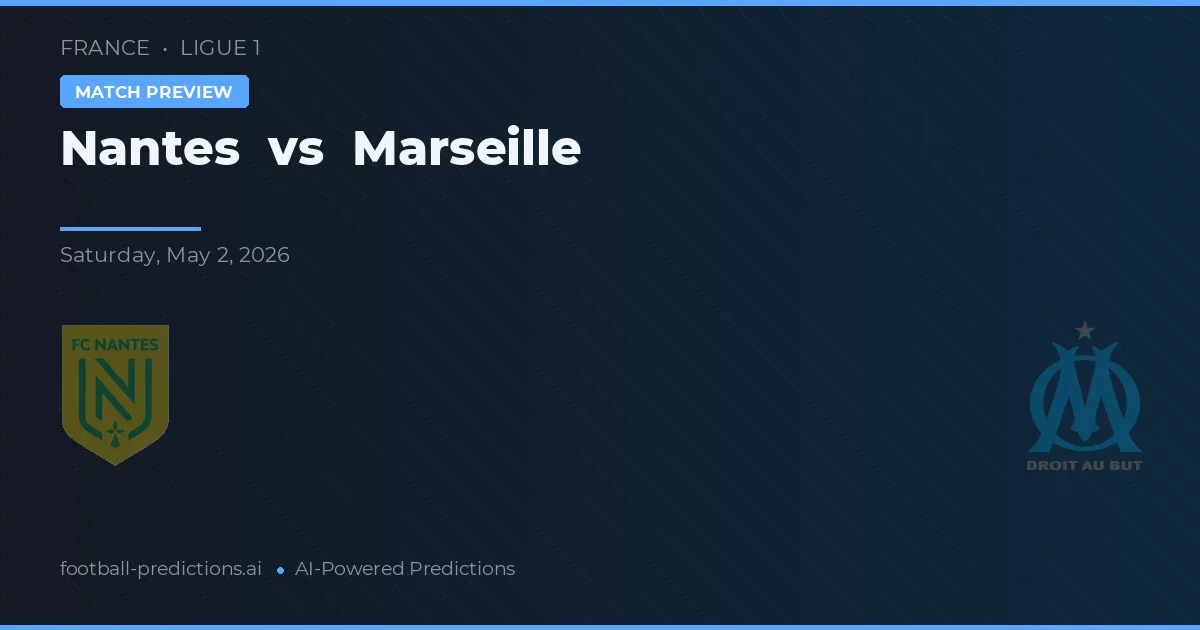 Nantes vs Marseille preview