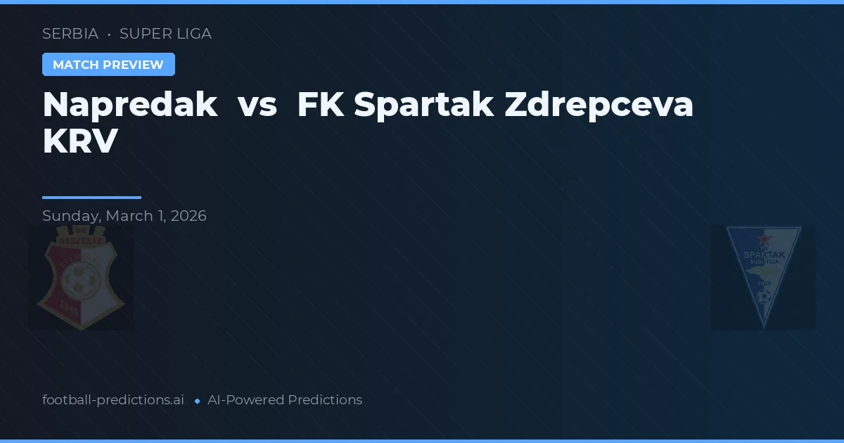 Napredak vs FK Spartak Zdrepceva KRV — matchtips och förhandstitt
