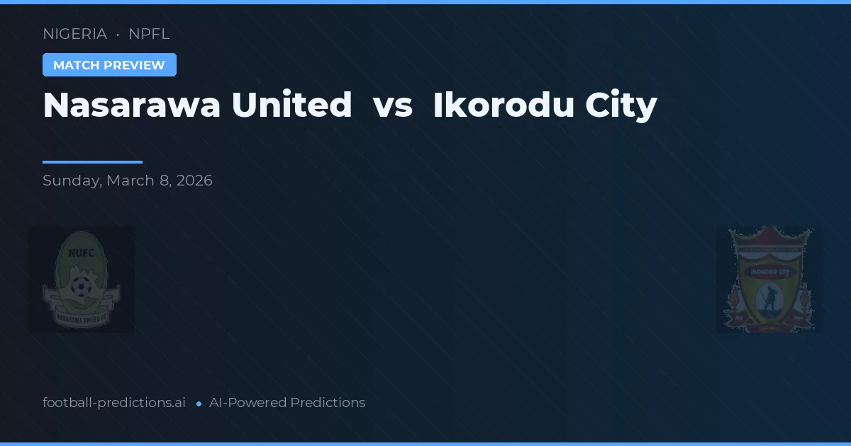 Nasarawa United vs Ikorodu City — matchtips och förhandstitt