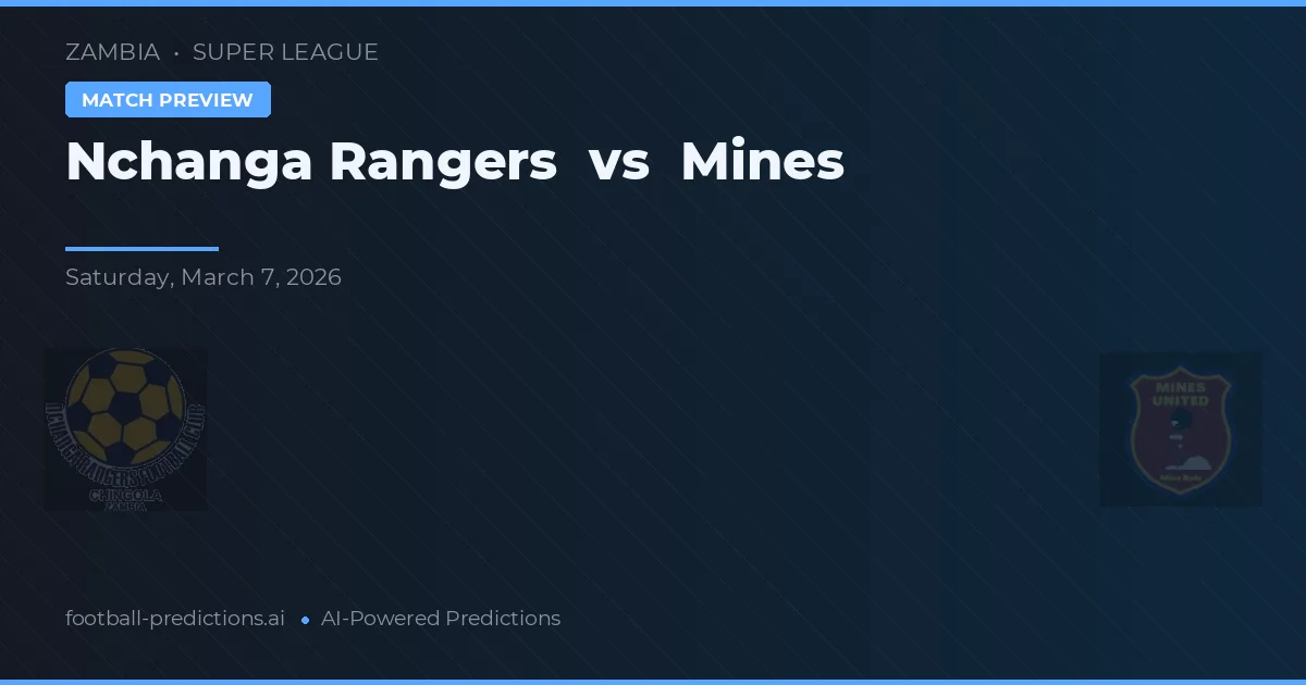 Nchanga Rangers vs Mines — matchtips och förhandstitt