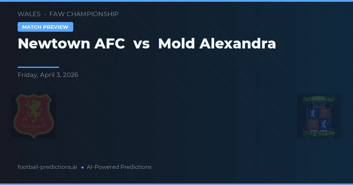 Newtown AFC vs Mold Alexandra — matchtips och förhandstitt