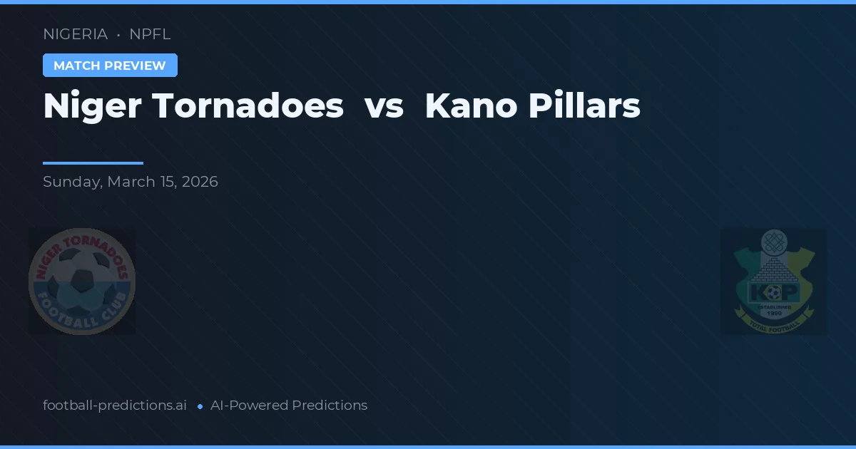 Niger Tornadoes vs Kano Pillars — matchtips och förhandstitt