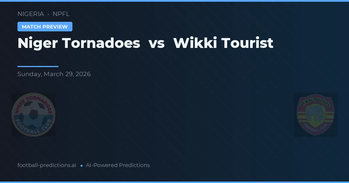 Niger Tornadoes vs Wikki Tourist — matchtips och förhandstitt