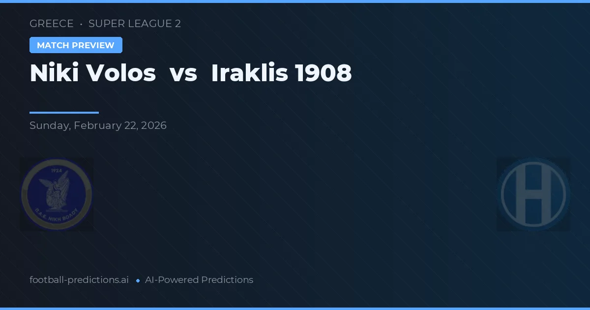 Niki Volos vs Iraklis 1908 — matchtips och förhandstitt