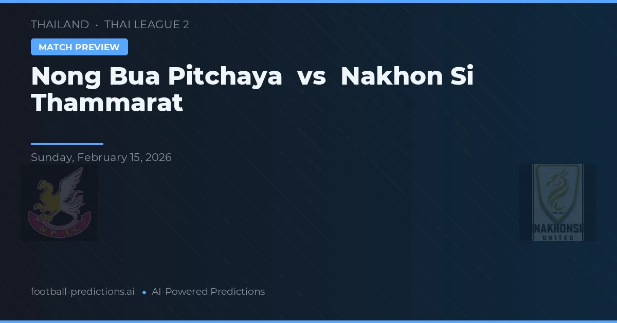 Nong Bua Pitchaya vs Nakhon Si Thammarat — matchtips och förhandstitt