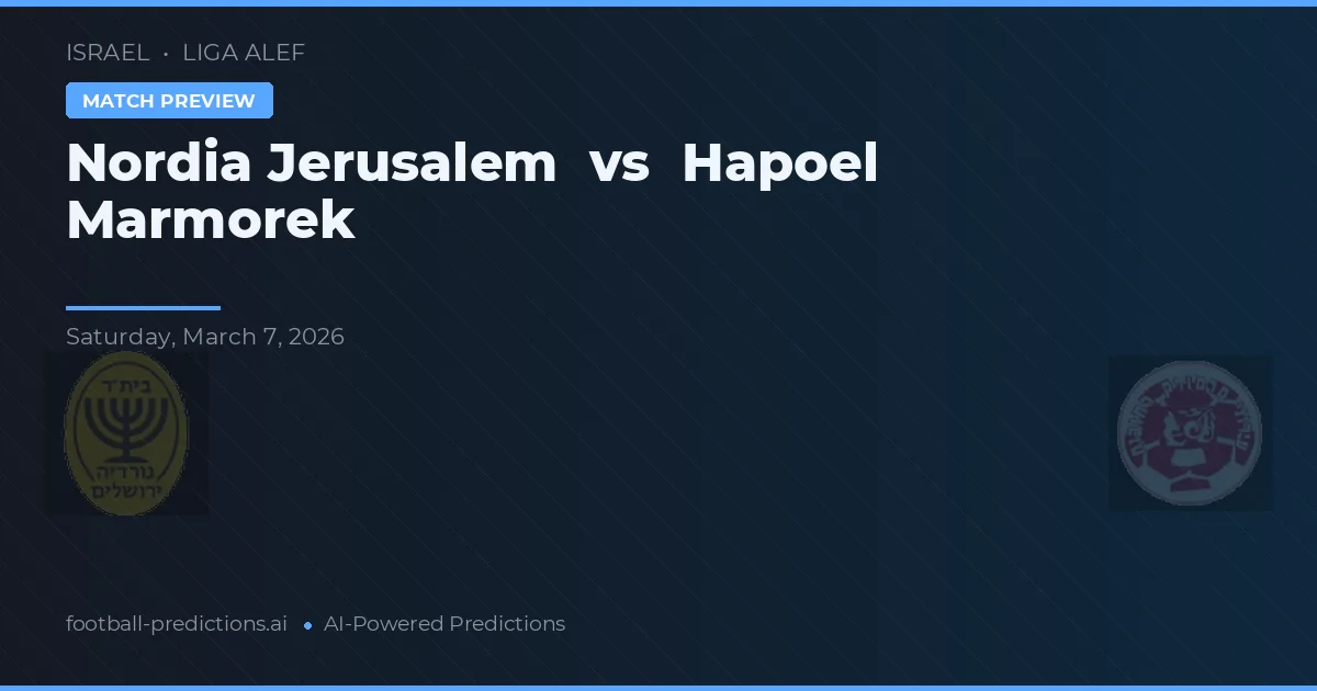 Nordia Jerusalem vs Hapoel Marmorek — matchtips och förhandstitt