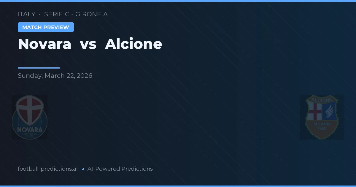 Novara vs Alcione — matchtips och förhandstitt