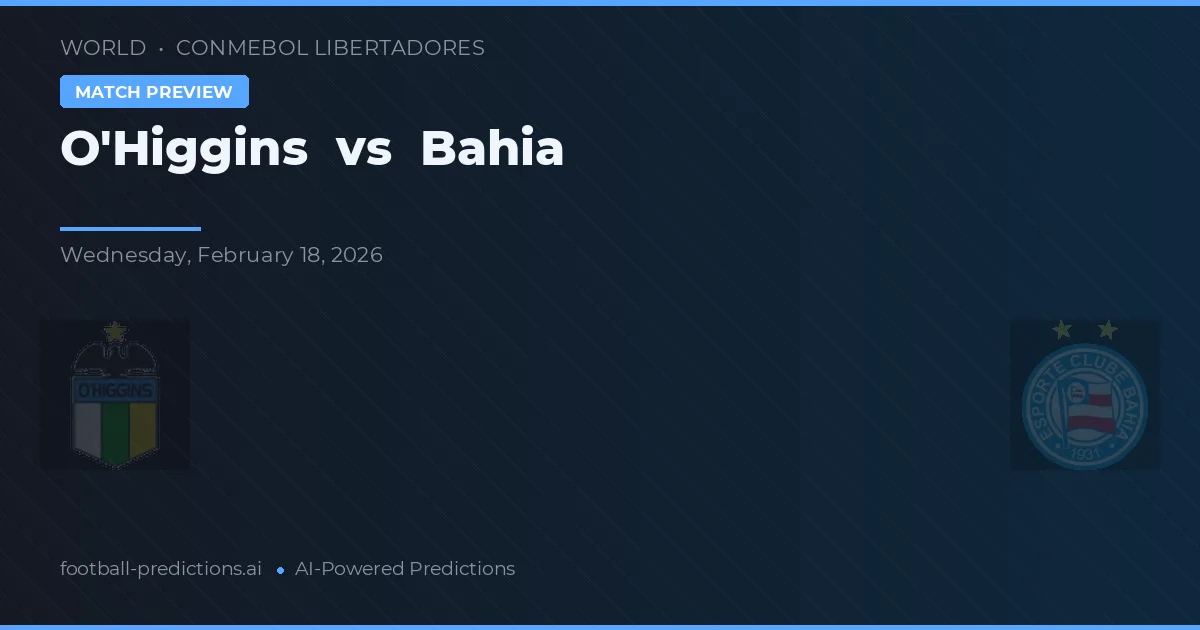 O'Higgins vs Bahia — matchtips och förhandstitt