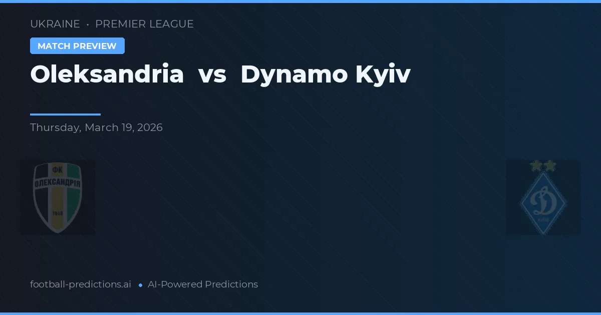 Oleksandria vs Dynamo Kyiv — matchtips och förhandstitt