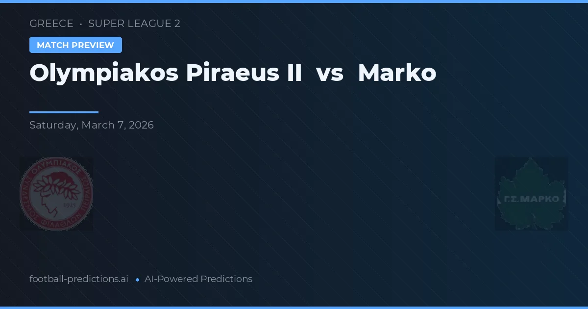 Olympiakos Piraeus II vs Marko — matchtips och förhandstitt