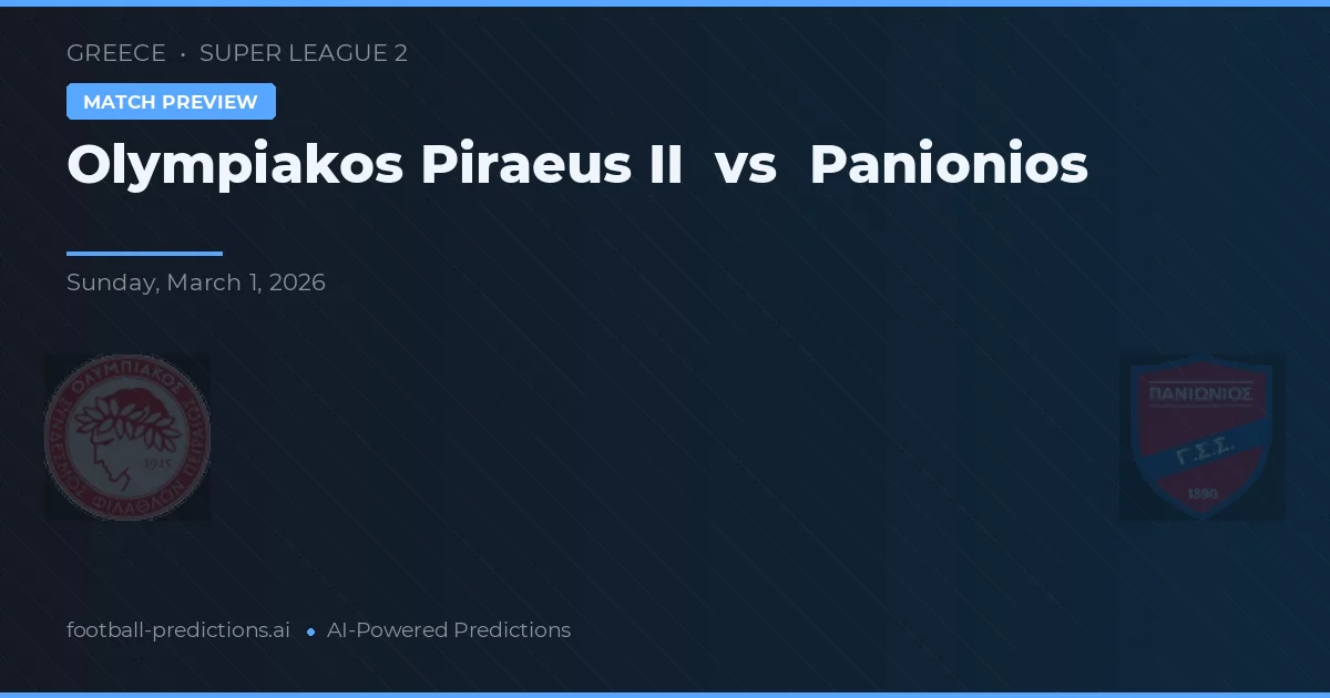 Olympiakos Piraeus II vs Panionios — matchtips och förhandstitt