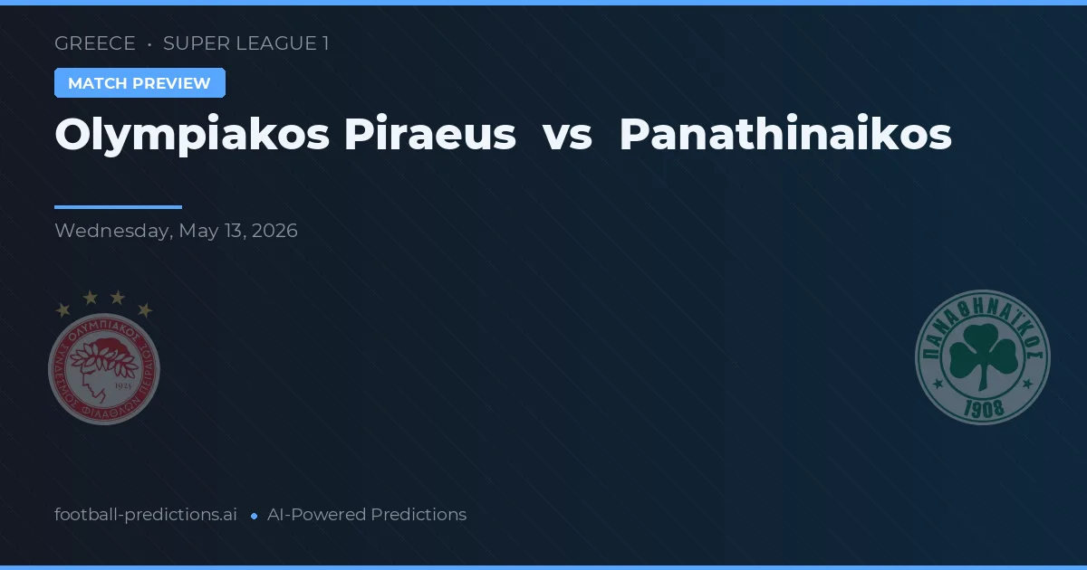 Olympiakos Piraeus vs Panathinaikos — matchtips och förhandstitt